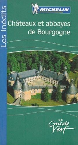 Portada del libro de LE GUIDE VERT MICHELIN - CHATEAUX ET ABBAYES DE BOURGOGNE [TAPA BLANDA] COLLECTIF