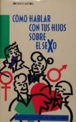 Portada del libro de COMO HABLAR CON TUS HIJOS SOBRE SEXO [UNKNOWN BINDING]