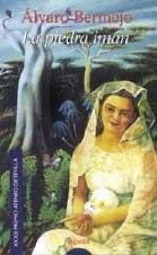 Portada del libro de PIEDRA IMAN,LA (PREMIOS ATENEO) BERMEJO,ALVARO