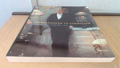 Portada del libro de IMPRESSIONISM TO SYMBOLISM: BELGIAN AVANT-GARDE, 1880-1900 BLOCK, JANE ETC. STEVENS, MARYANNE AND HOOZEE,...