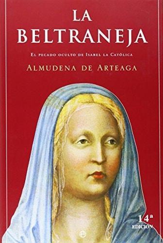 Portada del libro de JUANA LA BELTRANEJA, EL PECADO OCULTO DE ISABEL LA CATOLICA ARTEAGA DEL ALCAZAR, ALMUDENA