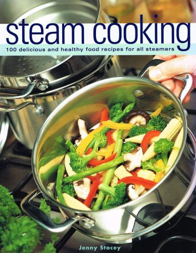 Portada del libro de STEAM COOKING: 100 DELICIOUS AND HEALTHY FOOD RECEIPES FOR ALL STEAMERS STACEY, JENNY