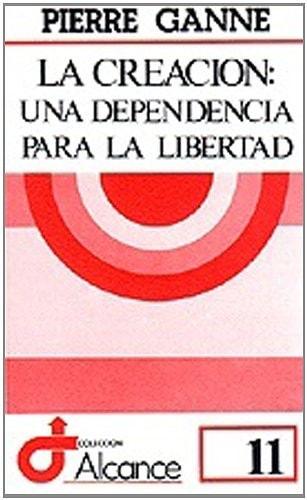 Portada del libro de LA CREACIÓN: UNA DEPENDENCIA PARA LA LIBERTAD