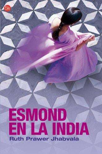 Portada del libro de ESMOND EN LA INDIA FG (NARRATIVA EXTRANJERA) [PAPERBACK] PRAWER JHABUALA, RUTH AND LÓPEZ MUÑOZ, JOSÉ...