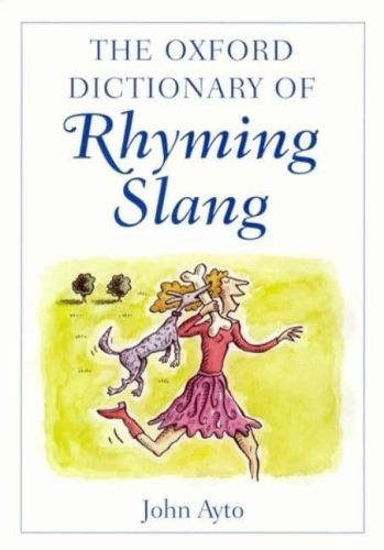 Portada del libro de THE OXFORD DICTIONARY OF RHYMING SLANG AYTO, JOHN