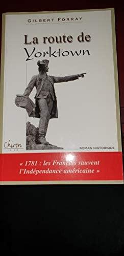 Portada del libro de LA ROUTE DE YORKTOWN FORRAY, GILBERT
