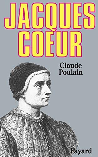 Portada del libro de Jacques Cœur, ou, Les rêves concrétisés