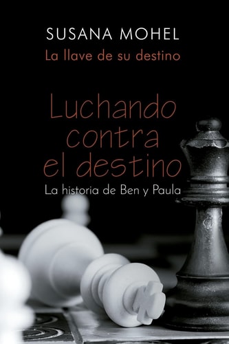 Portada del libro de Luchando Contra el Destino La Llave de Su Destino