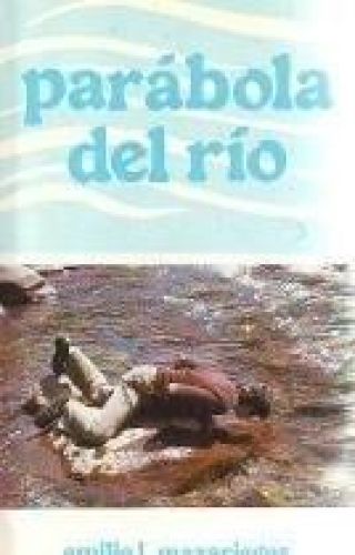 Portada del libro de PARÁBOLA DEL RÍO [PAPERBACK] MAZARIEGOS, EMILIO L.