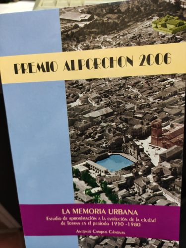 Portada del libro de LA MEMORIA URBANA, ESTUDIO DE APROXIMACION A LA EVOLUCION DE LA CIUDAD DE TOTANA EN EL PERIODO 1950...