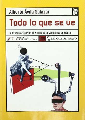 Portada del libro de Todo lo que se ve IX PREMIO ARTE DE NOVELA DE LA COMUNIDAD DE MADRID