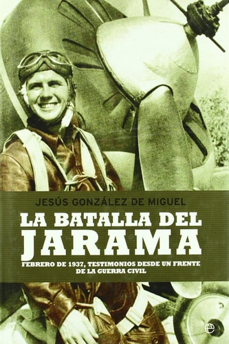 Portada del libro de La Batalla del Jarama febrero de 1937, testimonios desde un frente de la Guerra Civil