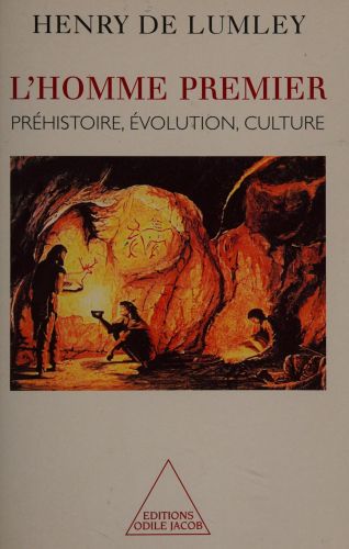 Portada del libro de L'HOMME PREMIER: PRÉHISTOIRE, ÉVOLUTION, CULTURE [PAPERBACK] LUMLEY, HENRY DE