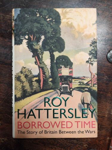 Portada del libro de BORROWED TIME: THE STORY OF BRITAIN BETWEEN THE WARS HATTERSLEY, ROY