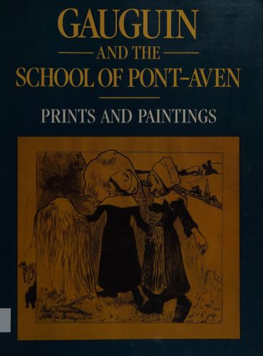 Portada del libro de GAUGUIN AND THE SCHOOL OF PONT-AVEN: PRINTS AND PAINTINGS BOYLE-TURNER, CAROLINE