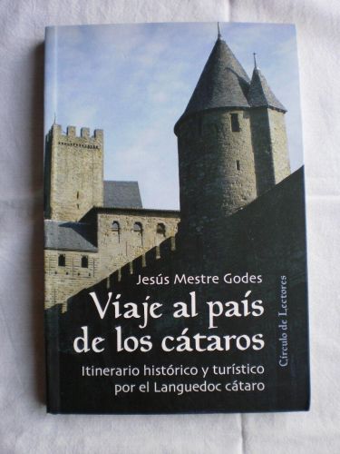 Portada del libro de VIAJE AL PAÍS DE LOS CÁTAROS. ITINERARIO HISTÓRICO Y TURÍSTICO POR EL LANGUEDOC CÁTARO [PAPERBACK] JESÚS...