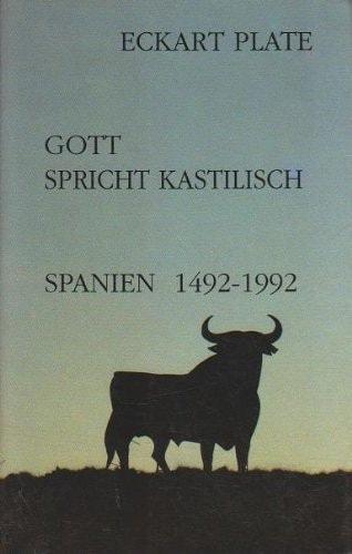 Portada del libro de GOTT SPRICHT SPANIEN : 1492-1493 PLATE, ECKART