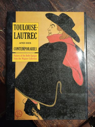 Portada del libro de TOULOUSE-LAUTREC AND HIS CONTEMPORARIES: POSTERS OF THE BELLE EPOQUE [HARDCOVER] FEINBLATT, EBRIA AND...