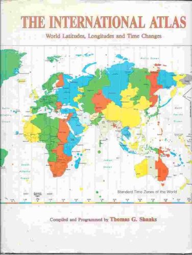 Portada del libro de INTERNATIONAL ATLAS: WORLD LATITUDES, LONGITUDES AND TIME CHANGES SHANKS, THOMAS G.