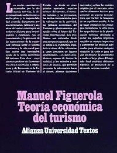 Portada del libro de TEORÍA ECONÓMICA DEL TURISMO (ALIANZA UNIVERSIDAD TEXTOS (AUT)) FIGUEROLA PALOMO, MANUEL