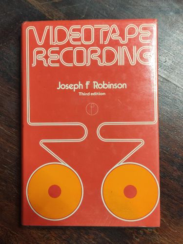 Portada del libro de VIDEOTAPE RECORDING (IMAGE & SOUND TECHNOLOGY) ROBINSON, JOSEPH F. AND LOWE, S.