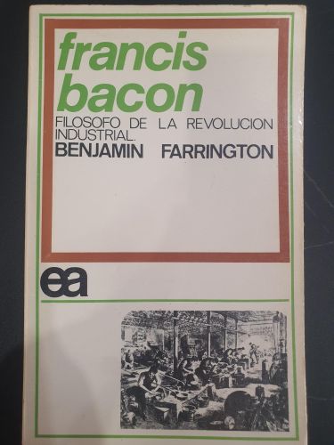 Francis Bacon (Filósofo de la revolución Industrial)