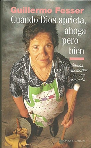 Portada del libro de Cuando Dios aprieta, ahoga pero bien Cándida, memorias de una asistenta