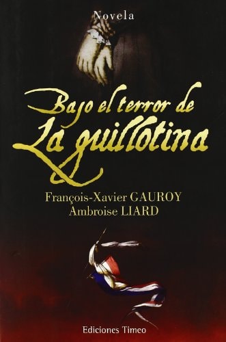 Bajo el terror de la guillotina novela