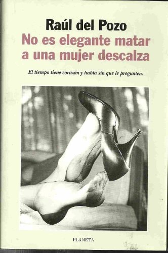 No Es Elegante Matar a Una Mujer Descalza (Autores españoles e iberoamericanos) (Spanish Edition)