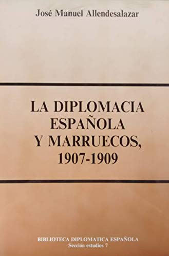 La diplomacia española y Marruecos, 1907-1909