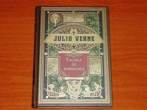Escuela de Robinsones El maestro Zacarías ; ; y Un drama en los aires
