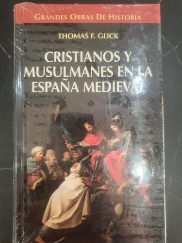 Cristianos y Musulmanes en la España Medieval