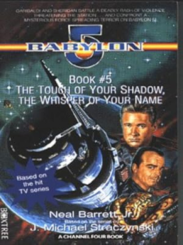 Babylon 5: the Touch of Your Shadow: bk. 5