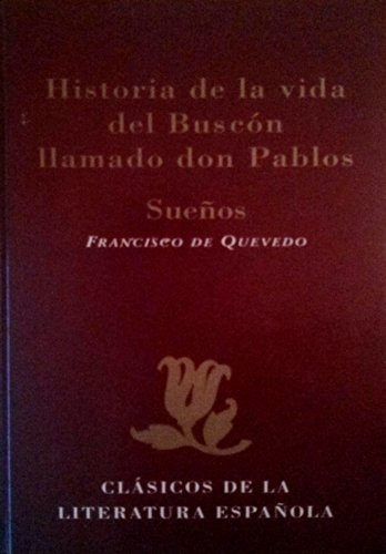 La Vida Del Buscon Llamado Don Pablos Sueños