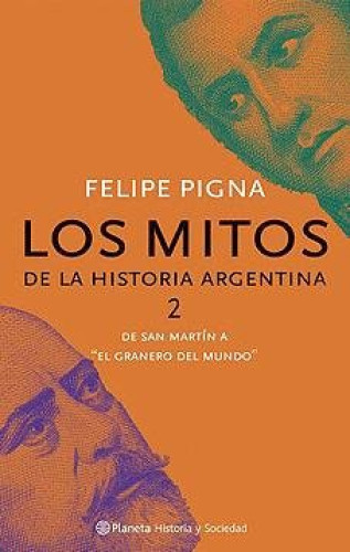 Mitos de la historia argentina (2), Los. De San Martín a 