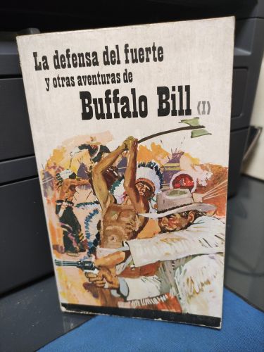 LA DEFENSA DEL FUERTE Y OTRAS AVENTURAS DE BUFFALO BILL