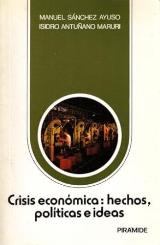 Crisis económica: Hechos, políticas e ideas