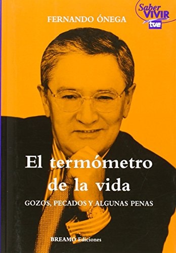 El termómetro de la vida gozos, pecados y algunas penas