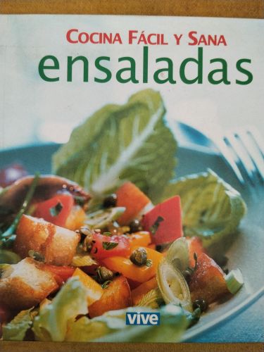 Cocina fácil y sana en menos de 30 minutos: ENSALADAS.