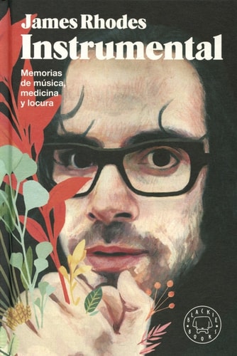 Instrumental, memorias de música, medicina y locura