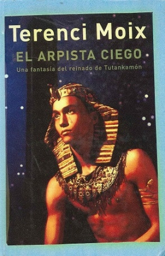 El Arpista ciego una fantasía del reinado de Tutankamón