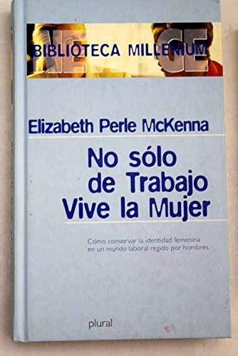 No sólo de trabajo vive la mujer