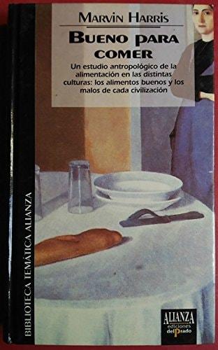 Portada del libro de BUENO PARA COMER: ENIGMAS DE ALIMENTACIÓN Y CULTURA [PAPERBACK] HARRIS, MARVIN.-