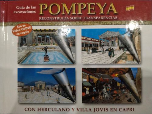 Guía de las excavaciones de Pompeya (reconstrucción sobre transparencias) con Herculano y Villa Jovis