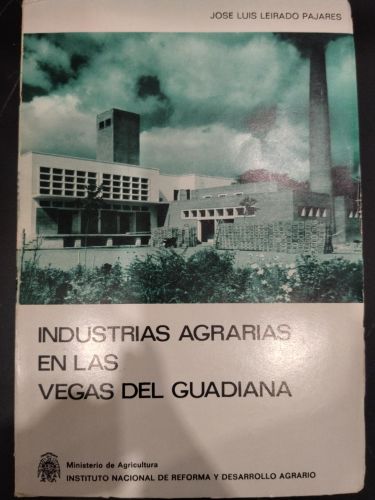 Industrias agrarias en las Vegas del Guadiana