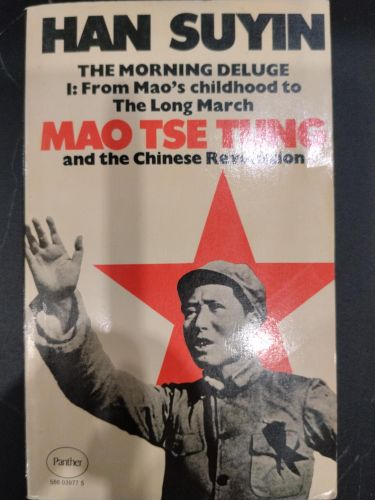 The Morning Deluge I: From Mao’s Childhood to the Long March (Mao Tse-tung and the Chinese Revolution)