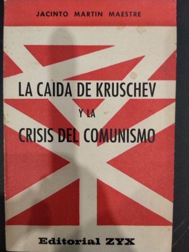 La caída de Kruschev y la crisis del comunismo