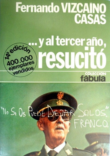 Y al tercer año resucitó. Novela de historia-ficción.