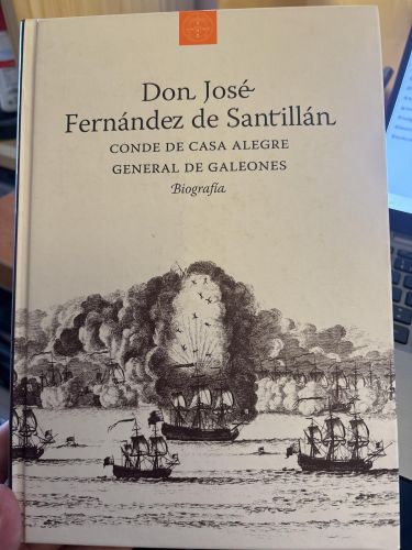Don José Fernández de Santillán conde de Casa Alegre, general de galeones