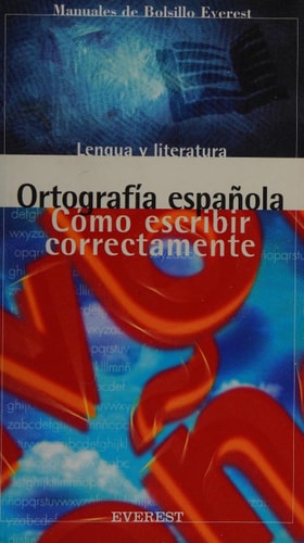Ortografía Española. Cómo escribir correctamente